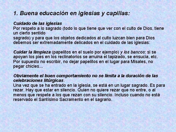 1. Buena educación en iglesias y capillas: Cuidado de las iglesias Por respeto a