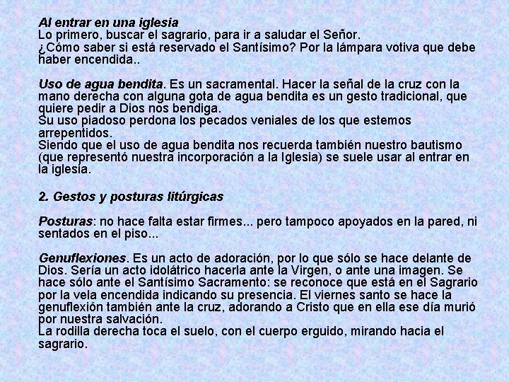 Al entrar en una iglesia Lo primero, buscar el sagrario, para ir a saludar