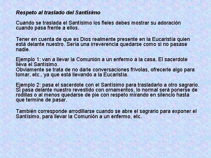 Respeto al traslado del Santísimo Cuando se traslada el Santísimo los fieles debes mostrar