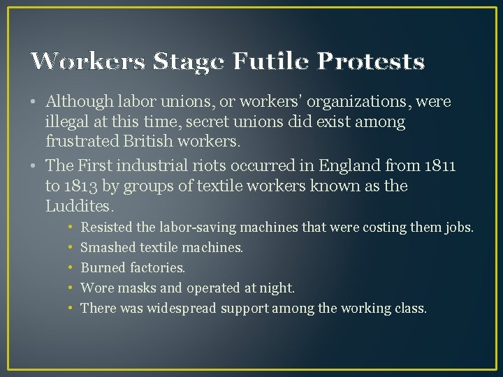 Workers Stage Futile Protests • Although labor unions, or workers’ organizations, were illegal at