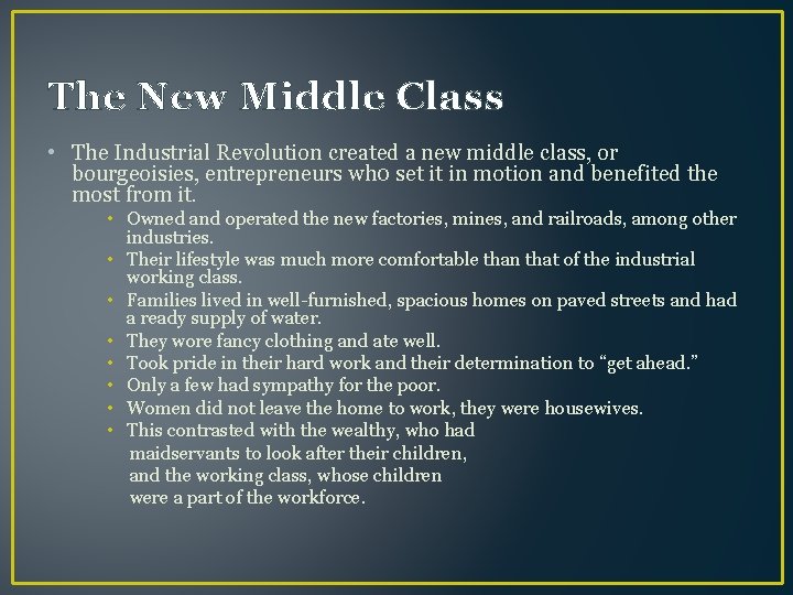 The New Middle Class • The Industrial Revolution created a new middle class, or