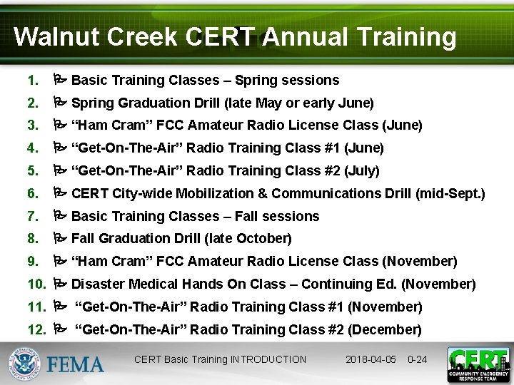 Walnut Creek CERT Annual Training 1. Basic Training Classes – Spring sessions 2. Spring