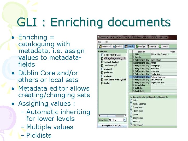 GLI : Enriching documents • Enriching = cataloguing with metadata, i. e. assign values