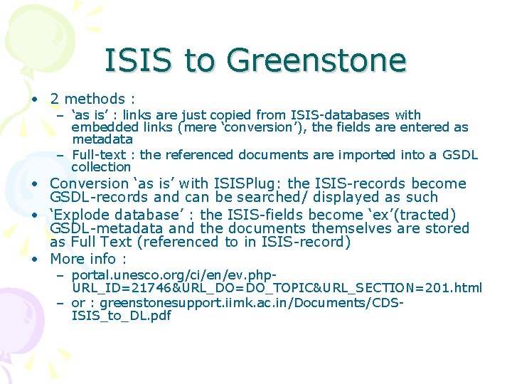 ISIS to Greenstone • 2 methods : – ‘as is’ : links are just