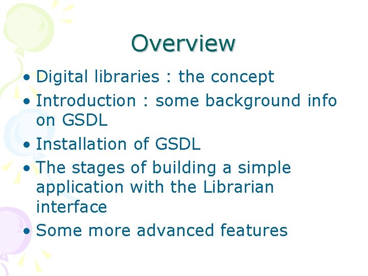 Overview • Digital libraries : the concept • Introduction : some background info on