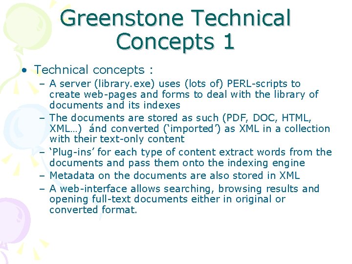 Greenstone Technical Concepts 1 • Technical concepts : – A server (library. exe) uses