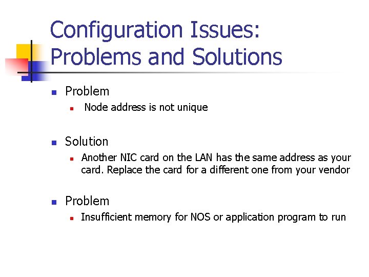 Configuration Issues: Problems and Solutions n Problem n n Solution n n Node address