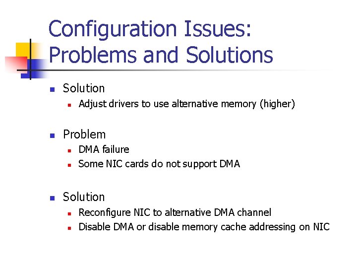 Configuration Issues: Problems and Solutions n Solution n n Problem n n n Adjust