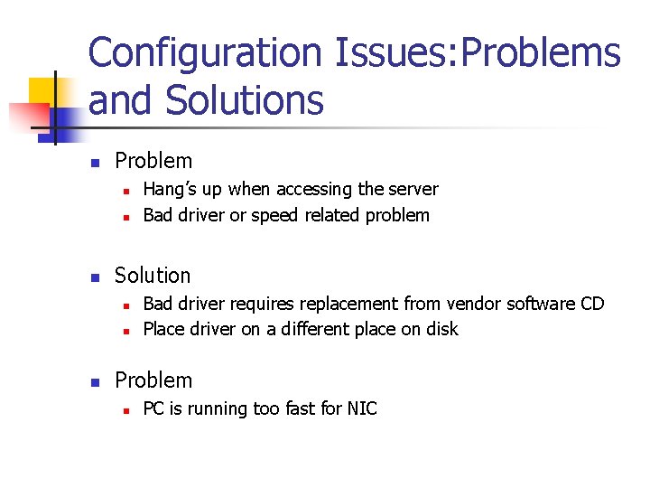 Configuration Issues: Problems and Solutions n Problem n n n Solution n Hang’s up