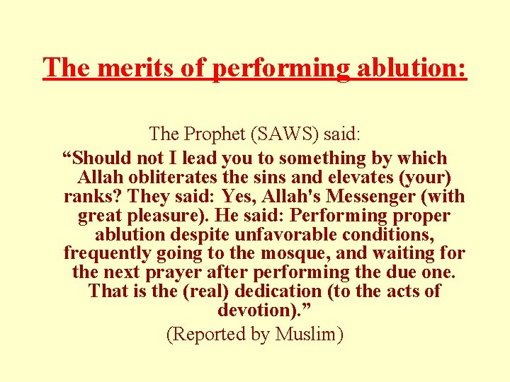 The merits of performing ablution: The Prophet (SAWS) said: “Should not I lead you The merits of performing ablution: The Prophet (SAWS) said: “Should not I lead you