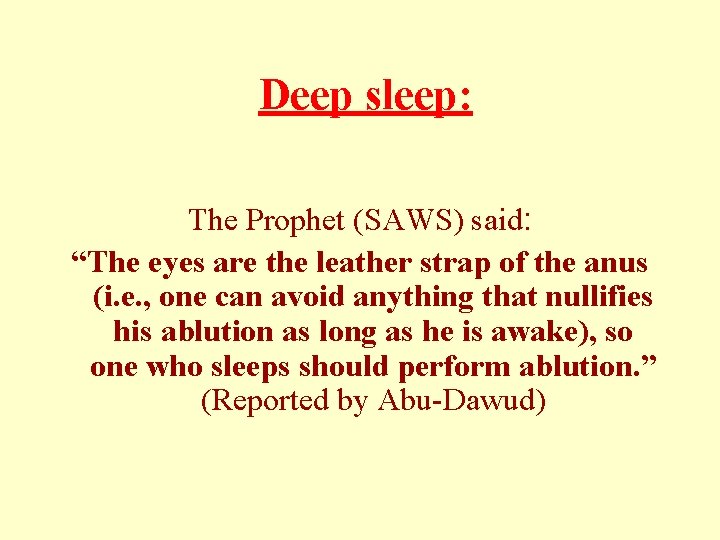 Deep sleep: The Prophet (SAWS) said: “The eyes are the leather strap of Deep sleep: The Prophet (SAWS) said: “The eyes are the leather strap of