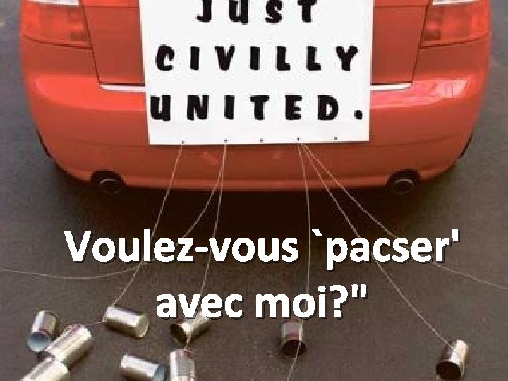 Voulez-vous `pacser' avec moi? " 