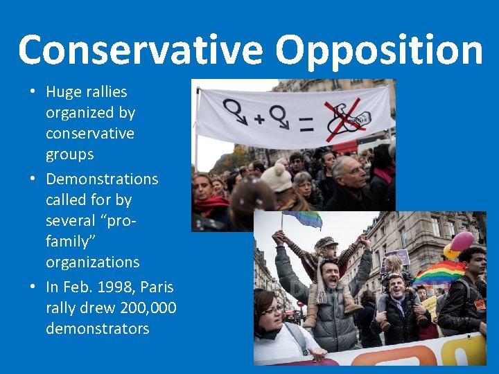 Conservative Opposition • Huge rallies organized by conservative groups • Demonstrations called for by