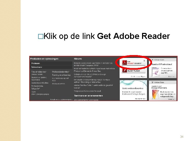 �Klik op de link Get Adobe Reader 34 