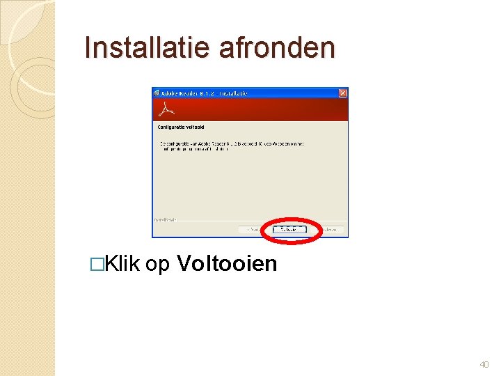 Installatie afronden �Klik op Voltooien 40 