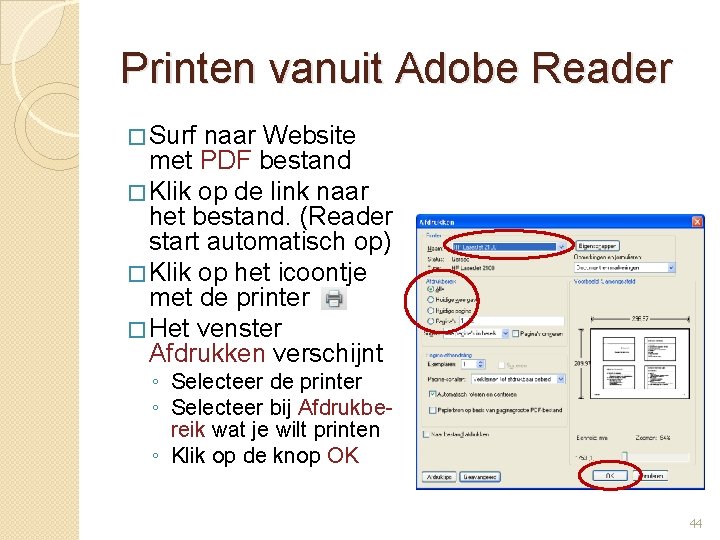 Printen vanuit Adobe Reader � Surf naar Website met PDF bestand � Klik op