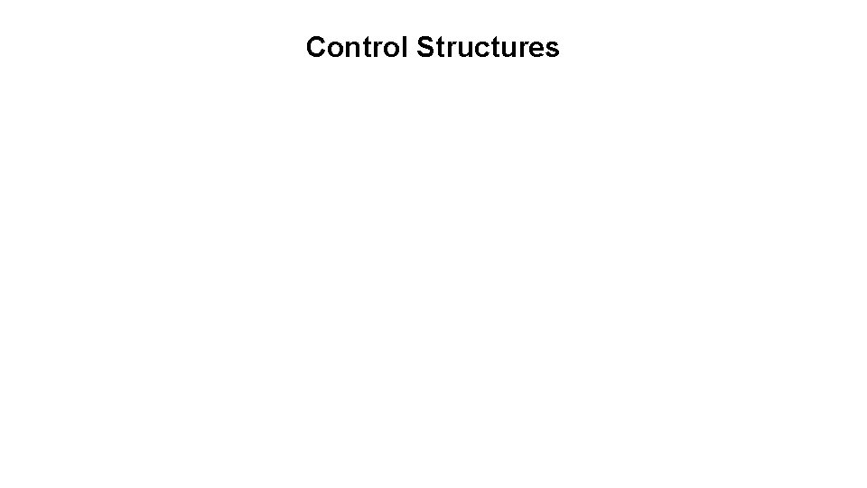 Control Structures 