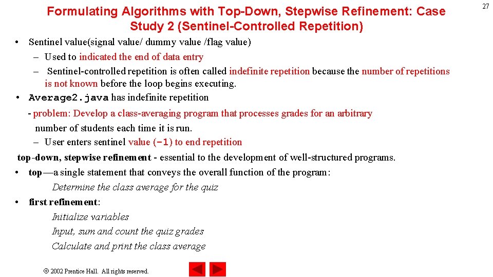 Formulating Algorithms with Top-Down, Stepwise Refinement: Case Study 2 (Sentinel-Controlled Repetition) • Sentinel value(signal