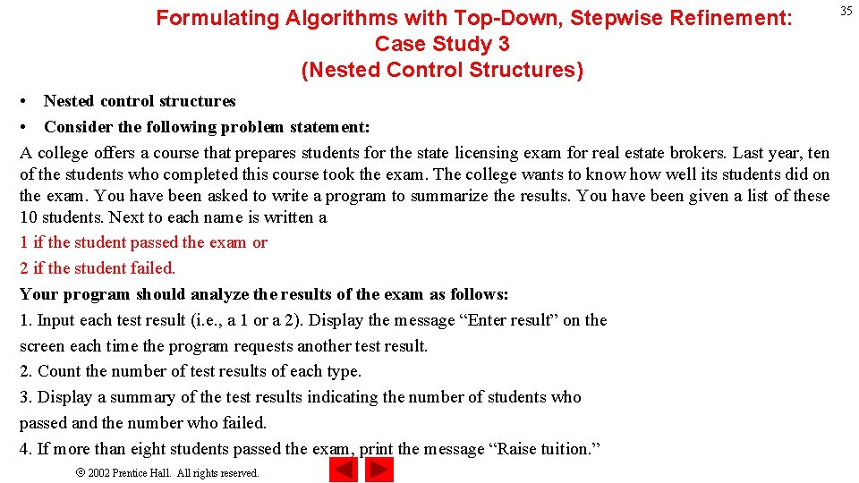 Formulating Algorithms with Top-Down, Stepwise Refinement: Case Study 3 (Nested Control Structures) • Nested