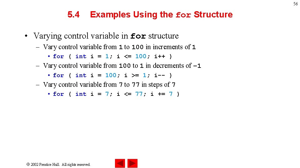 56 5. 4 Examples Using the for Structure • Varying control variable in for