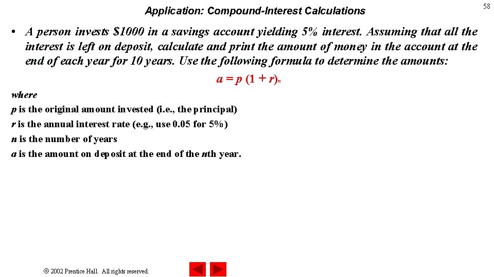 Application: Compound-Interest Calculations • A person invests $1000 in a savings account yielding 5%