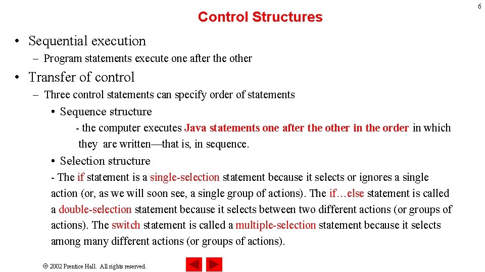 Control Structures • Sequential execution – Program statements execute one after the other •