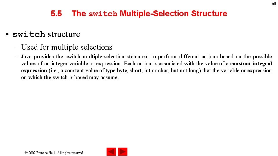 60 5. 5 The switch Multiple-Selection Structure • switch structure – Used for multiple