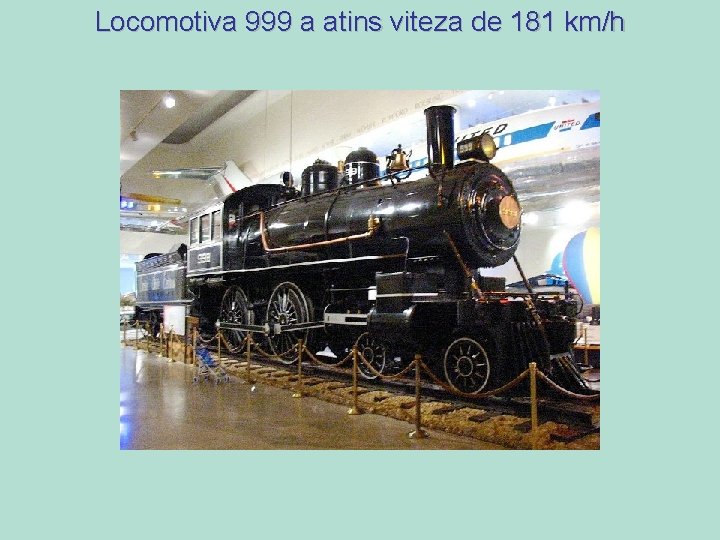 Locomotiva 999 a atins viteza de 181 km/h 