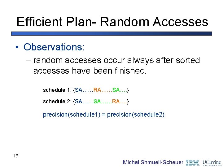 Efficient Plan- Random Accesses • Observations: – random accesses occur always after sorted accesses