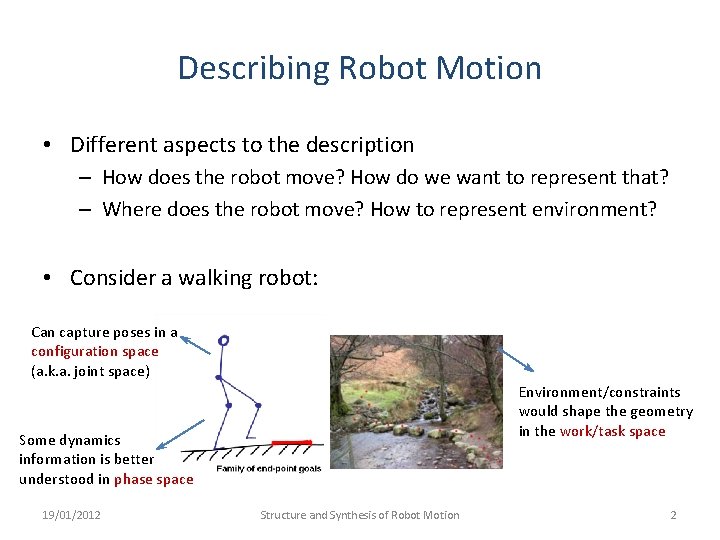 Describing Robot Motion • Different aspects to the description – How does the robot