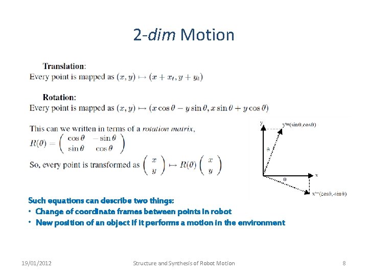 2 -dim Motion Such equations can describe two things: • Change of coordinate frames