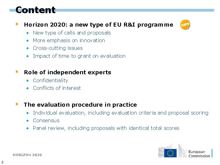 Content § Horizon 2020: a new type of EU R&I programme • New type
