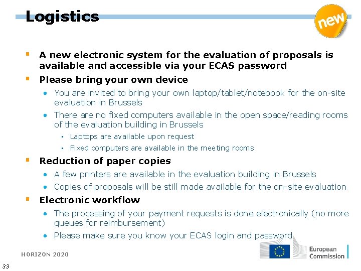 Logistics § A new electronic system for the evaluation of proposals is available and