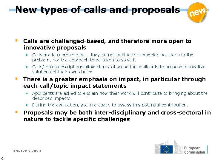 New types of calls and proposals § Calls are challenged-based, and therefore more open