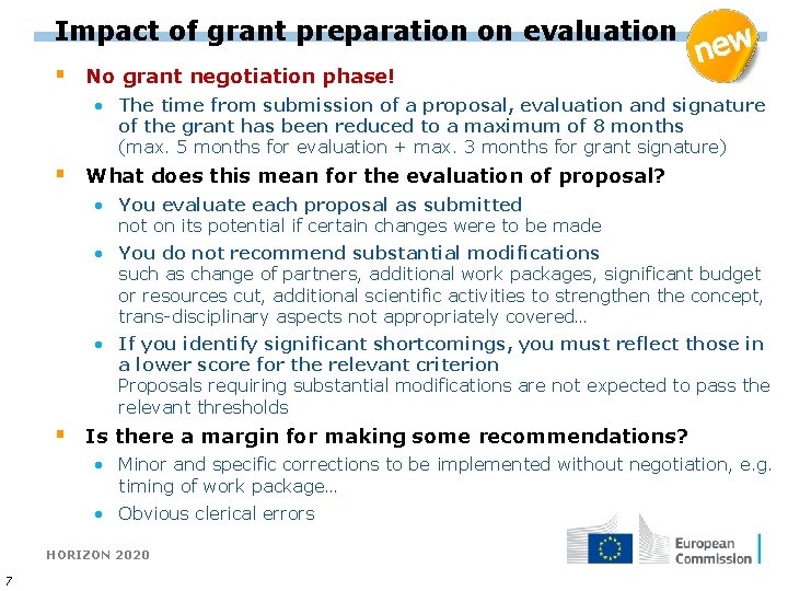 Impact of grant preparation on evaluation § No grant negotiation phase! • The time