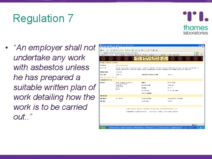 Regulation 7 • “An employer shall not undertake any work with asbestos unless he