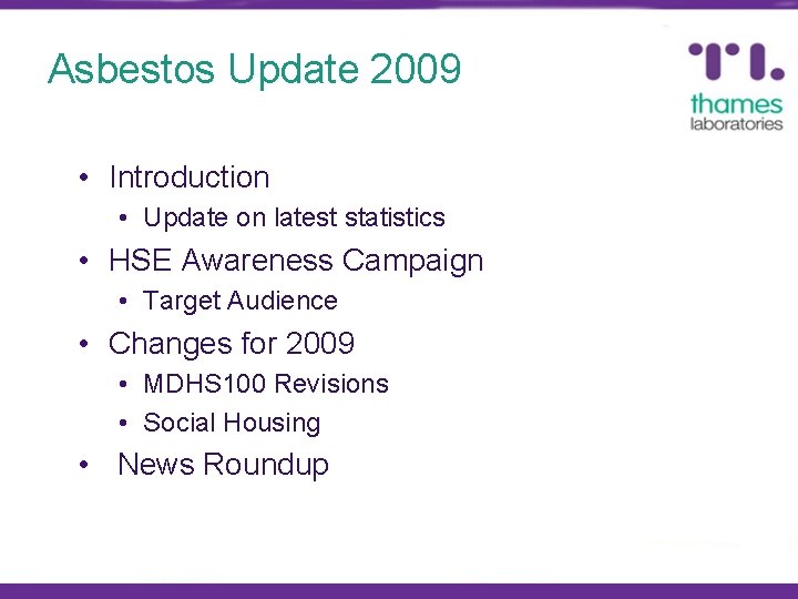 Asbestos Update 2009 • Introduction • Update on latest statistics • HSE Awareness Campaign