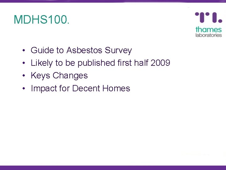 MDHS 100. • • Guide to Asbestos Survey Likely to be published first half