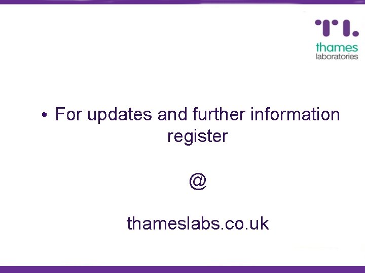  • For updates and further information register @ thameslabs. co. uk 