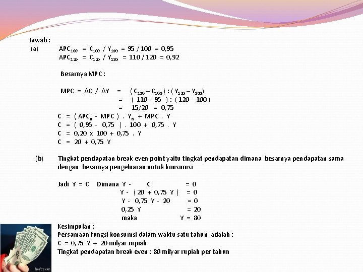  Jawab : (a) APC 100 = C 100 / Y 100 = 95