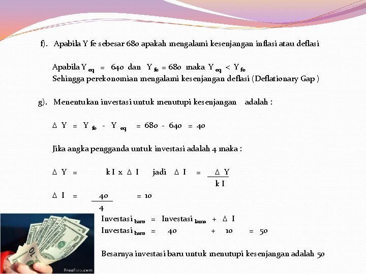  f). Apabila Y fe sebesar 680 apakah mengalami kesenjangan inflasi atau deflasi Apabila