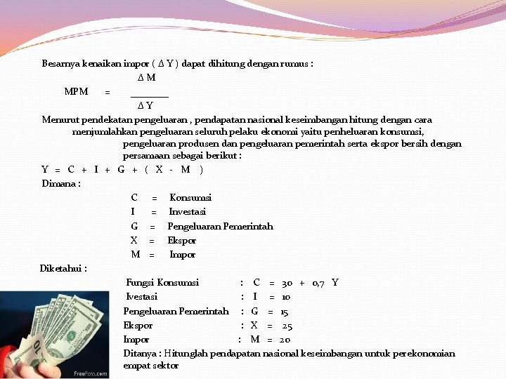  Besarnya kenaikan impor ( ∆ Y ) dapat dihitung dengan rumus : ∆