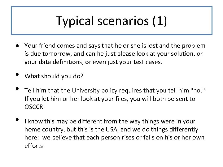 Typical scenarios (1) ● Your friend comes and says that he or she is