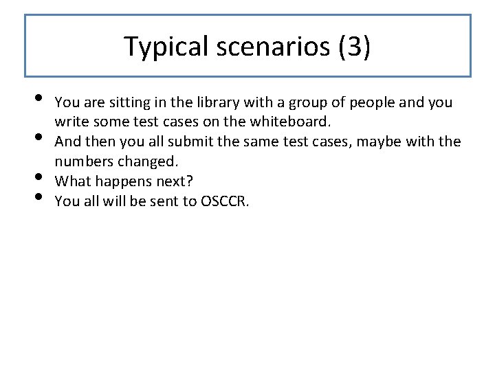 Typical scenarios (3) • • You are sitting in the library with a group