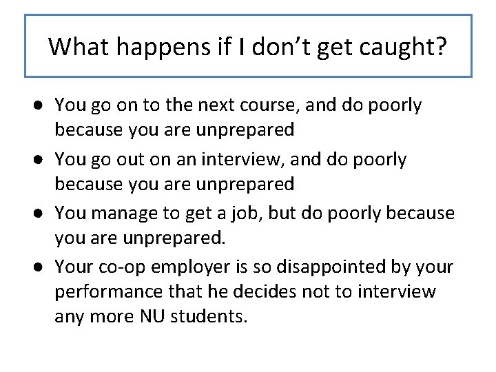 What happens if I don’t get caught? ● You go on to the next