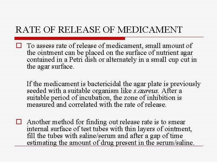 RATE OF RELEASE OF MEDICAMENT o To assess rate of release of medicament, small