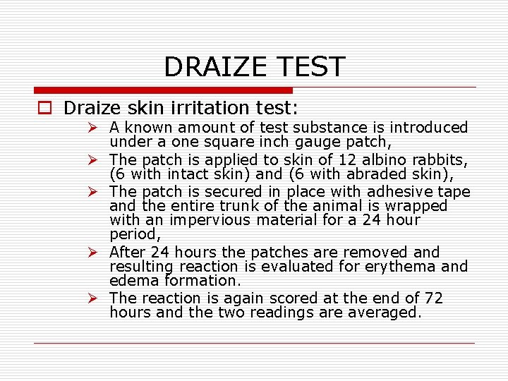 DRAIZE TEST o Draize skin irritation test: Ø A known amount of test substance