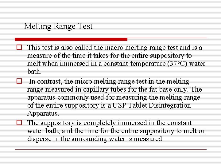 Melting Range Test o This test is also called the macro melting range test
