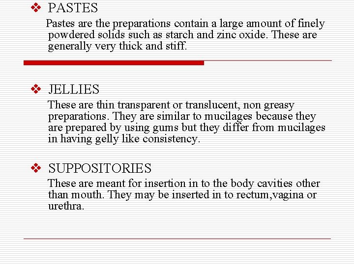 v PASTES Pastes are the preparations contain a large amount of finely powdered solids