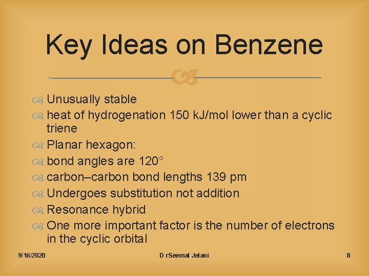 Key Ideas on Benzene Unusually stable heat of hydrogenation 150 k. J/mol lower than